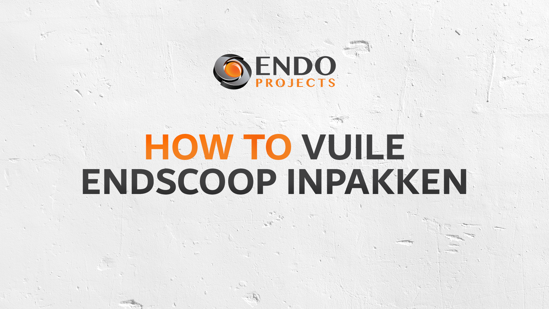 How to: een vuile endoscoop inpakken.